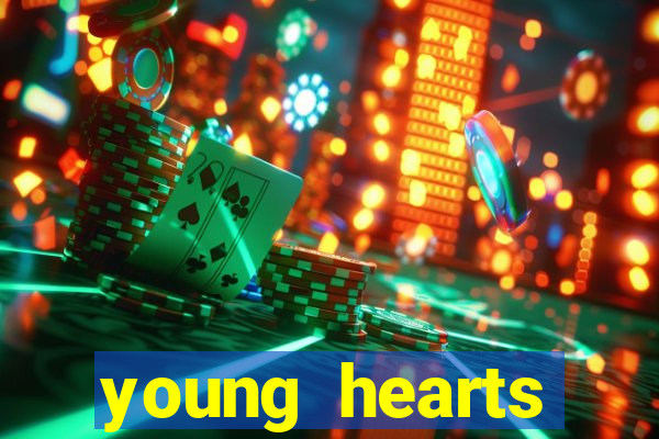 young hearts assistir 2024